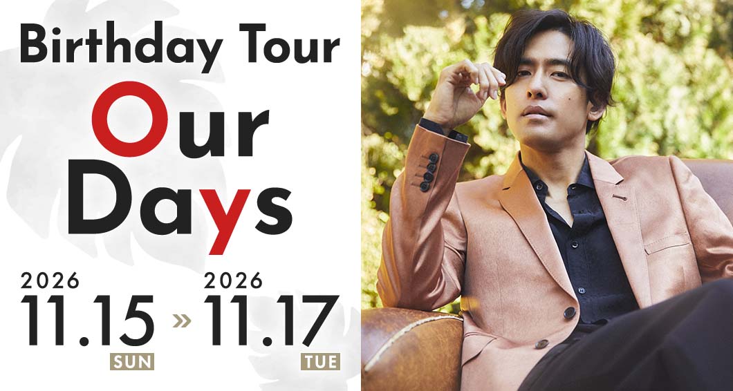 Birthday Tour ~Our Days~